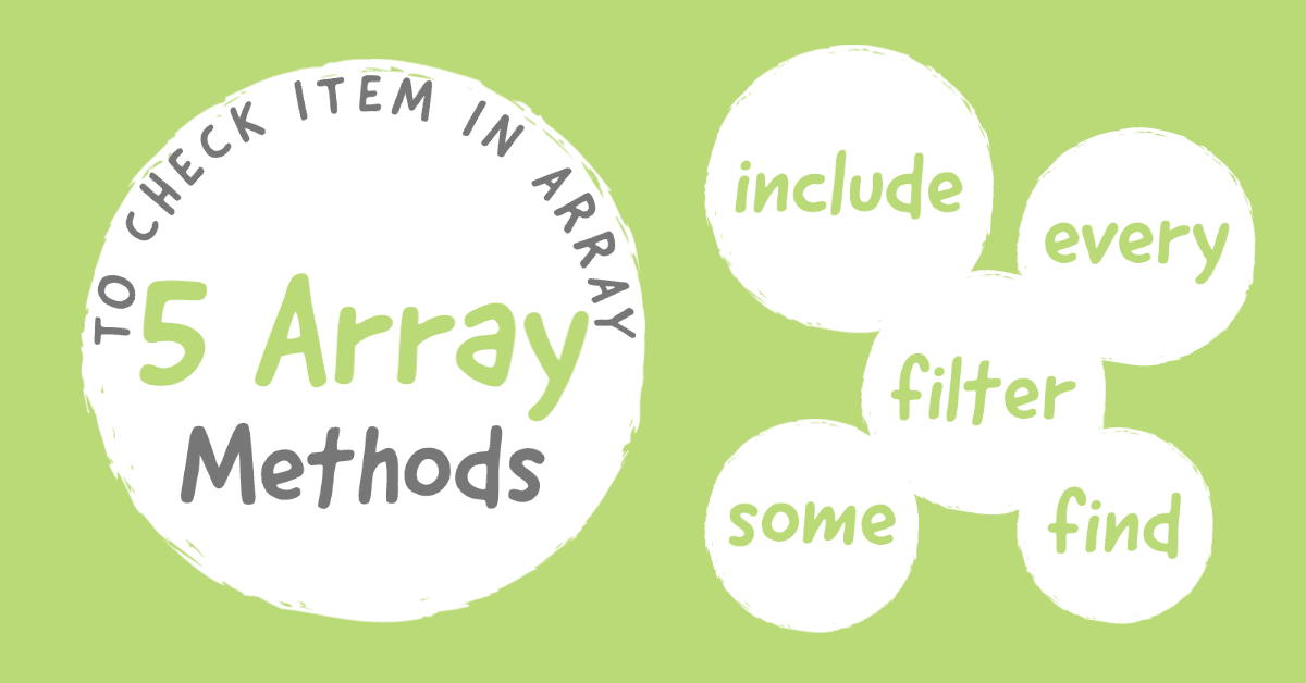 Five Array methods to check or find item(s) in Array.